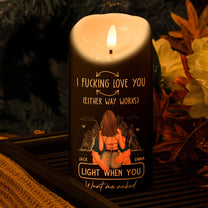 Led Candle F*ck Love You Light When You Want Me Naked - Personalized LED Candle