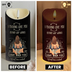Led Candle F*ck Love You Light When You Want Me Naked - Personalized LED Candle