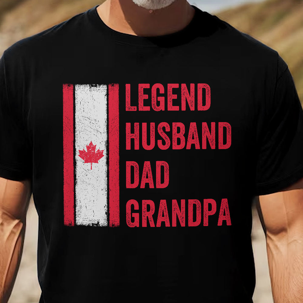 Legend, Husband, Dad And Grandpa Canada Version - Shirt