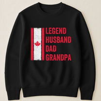 Legend, Husband, Dad And Grandpa Canada Version - Shirt
