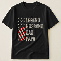 Legend, Husband, Dad And Papa - Shirt
