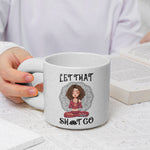 Let That S#!T Go - Personalized Chunky Mug