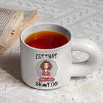 Let That S#!T Go - Personalized Chunky Mug