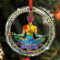 Let That Sh!t Go - Personalized Glass Ornament