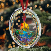 Let That Sh!t Go - Personalized Glass Ornament