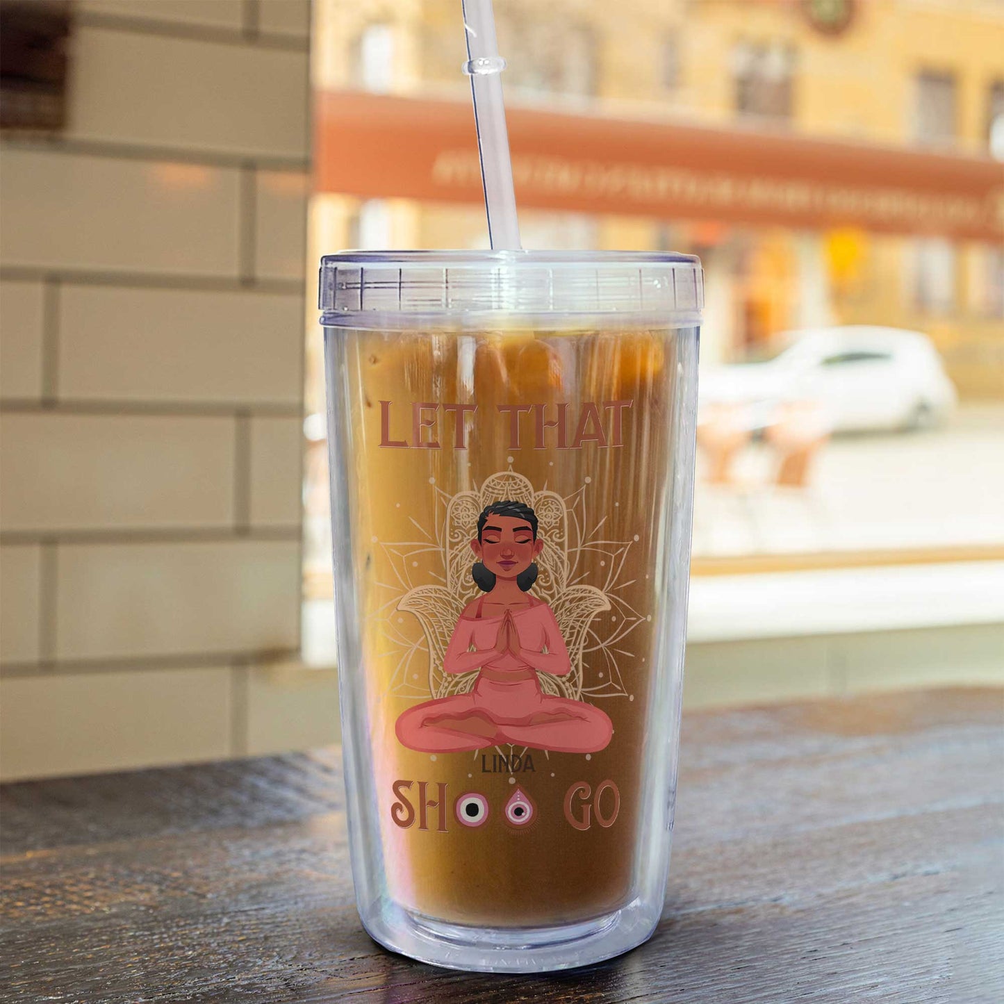 Let That Shit Go - Personalized Acrylic Tumbler With Straw