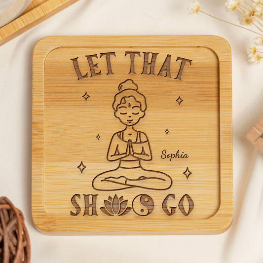 Let That Shit Go - Personalized Wooden Coaster