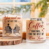 Let's Have Coffee Together For The Rest Of Our Lives - Personalized Glass Mug