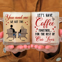 Let's Have Coffee Together For The Rest Of Our Lives - Personalized Glass Mug