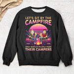 Let's Sit By The Campfire Watch People Park Their Campers - Personalized Shirt