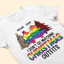 Lgbt I Don't Do Matching Christmas Outfits - Personalized Matching Couple Shirt