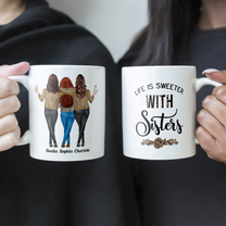 Life Is Better And Sweeter With Sisters - Personalized Mug - Birthday Gift For Sisters, Sistas