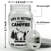 Life Is Better Around A Campfire - Personalized Mason Jar Light