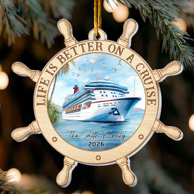 Life Is Better On A Cruise - Personalized Acrylic Ornament