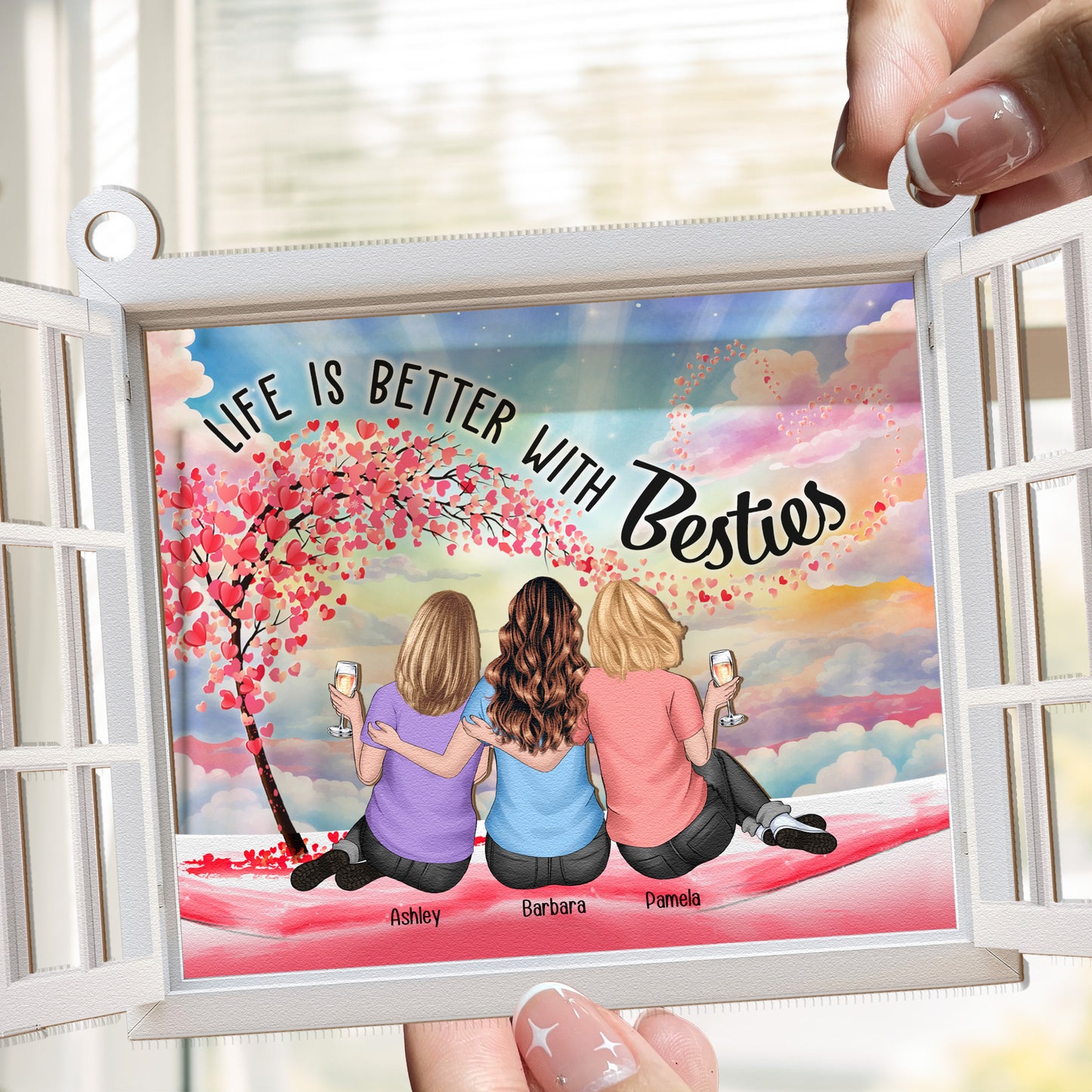 Life Is Better With Besties - Personalized Window Hanging Suncatcher Ornament