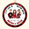Life Is Better With Brothers &amp; Sisters - Personalized Ceramic Ornament