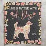 Life Is Better With Dogs - Custom Quilt Set