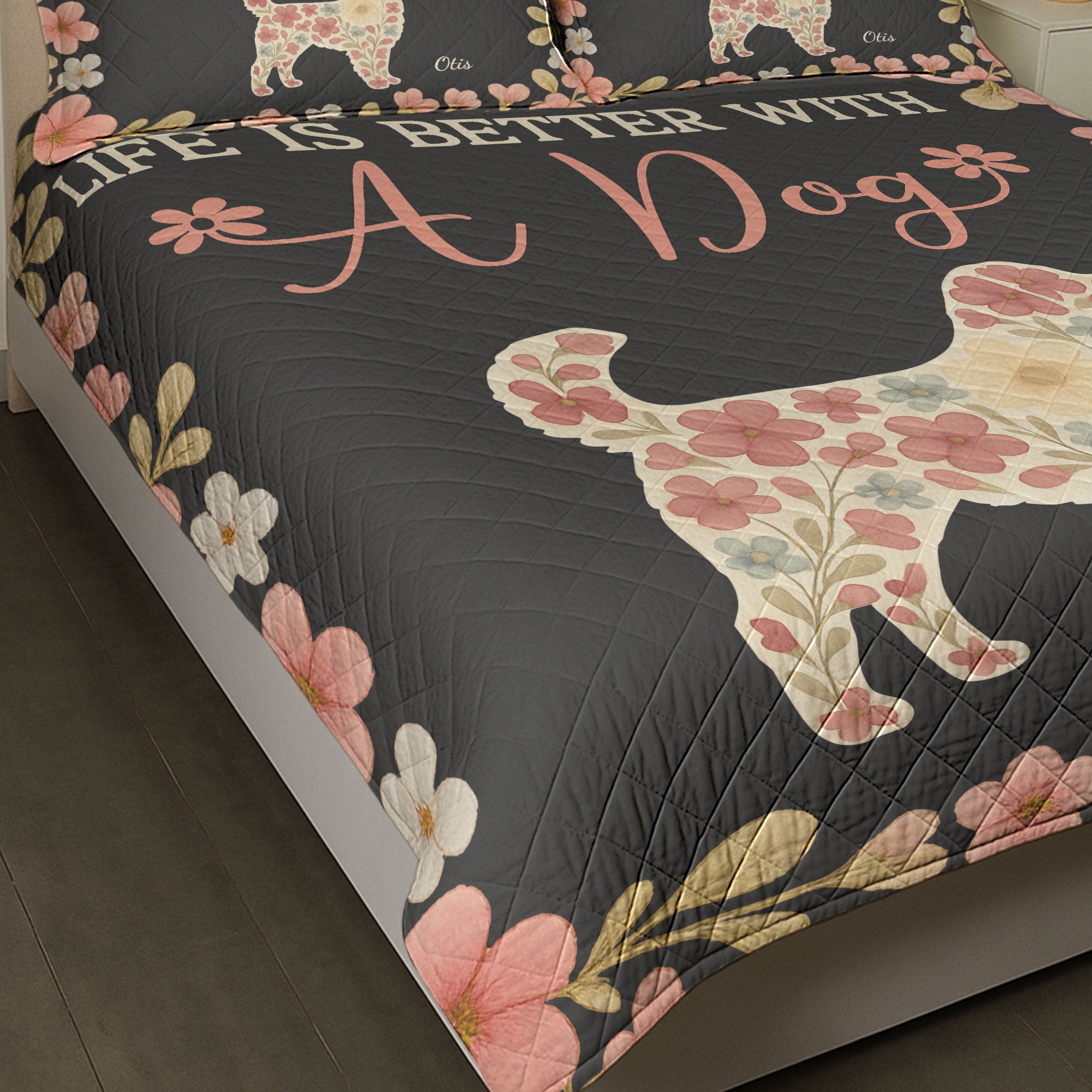 Life Is Better With Dogs - Custom Quilt Set