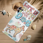 Life Is Better With Dogs - Personalized Quick-Dry Beach Towel