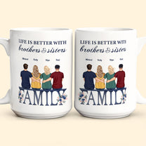 Life Is Better With Siblings - Personalized Mug
