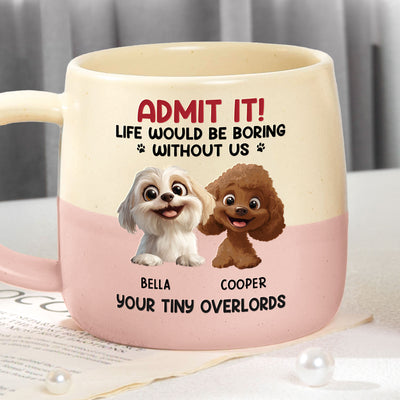 Life Would Be Boring Without Us - Personalized Two-Tone Mug