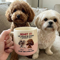 Life Would Be Boring Without Us - Personalized Two-Tone Mug