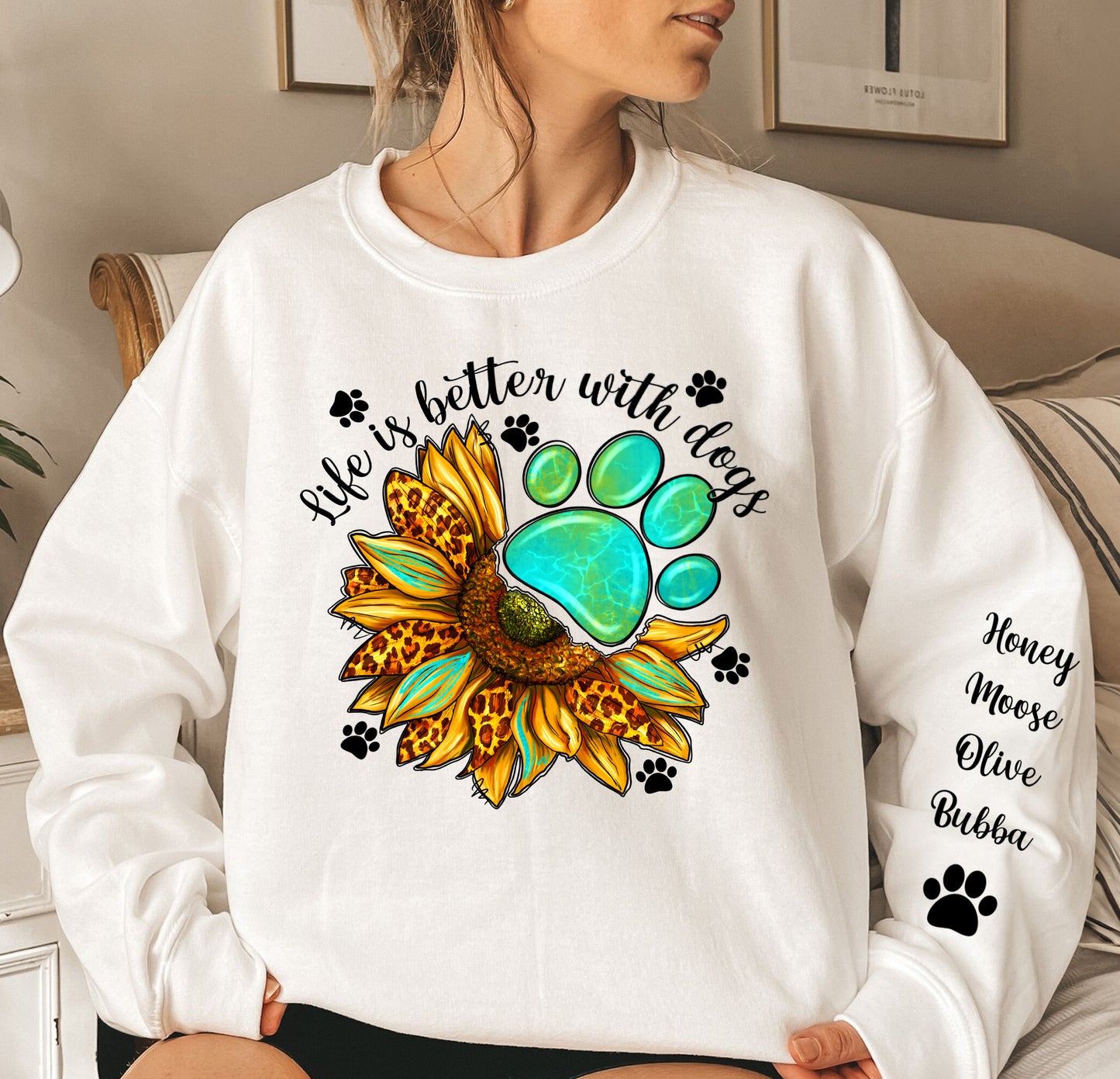 Life Is Better With Dogs - Personalized Sweatshirt