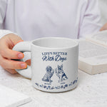 Life's Better With Dogs - Personalized Chunky Mug