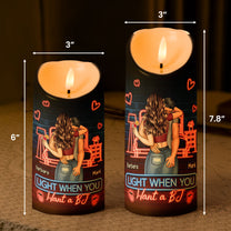 Light Me When You Want A - Personalized LED Candle
