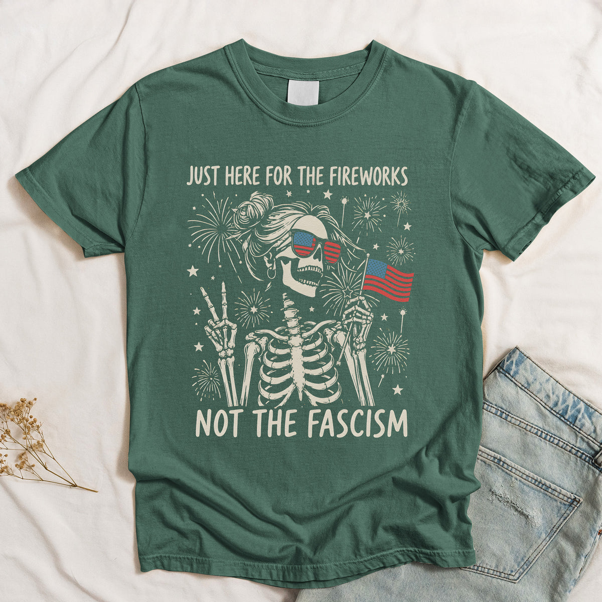 Just Here For The Fireworks, Not The Fascism - Shirt