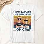 Like Dad Like Daughter - Personalized Shirt