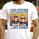 Like Dad Like Daughter - Personalized Shirt