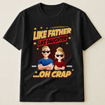 Like Father Like Daughter - New Style - Personalized Shirt