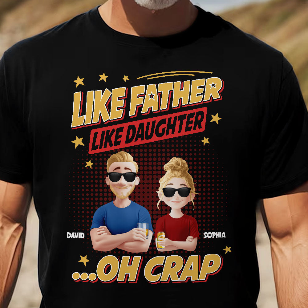 Like Father Like Daughter - New Style - Personalized Shirt