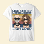 Like Father Like Daughter - New Version - Personalized Family Shirts
