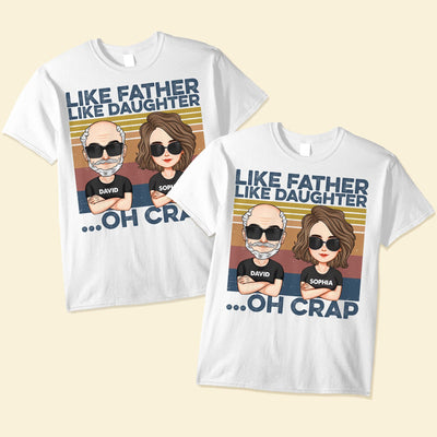 Like Father Like Daughter - New Version - Personalized Family Shirts