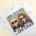 Like Father Like Daughter - New Version - Personalized Family Shirts