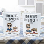 Like Father Like Daughter - Personalized Mug