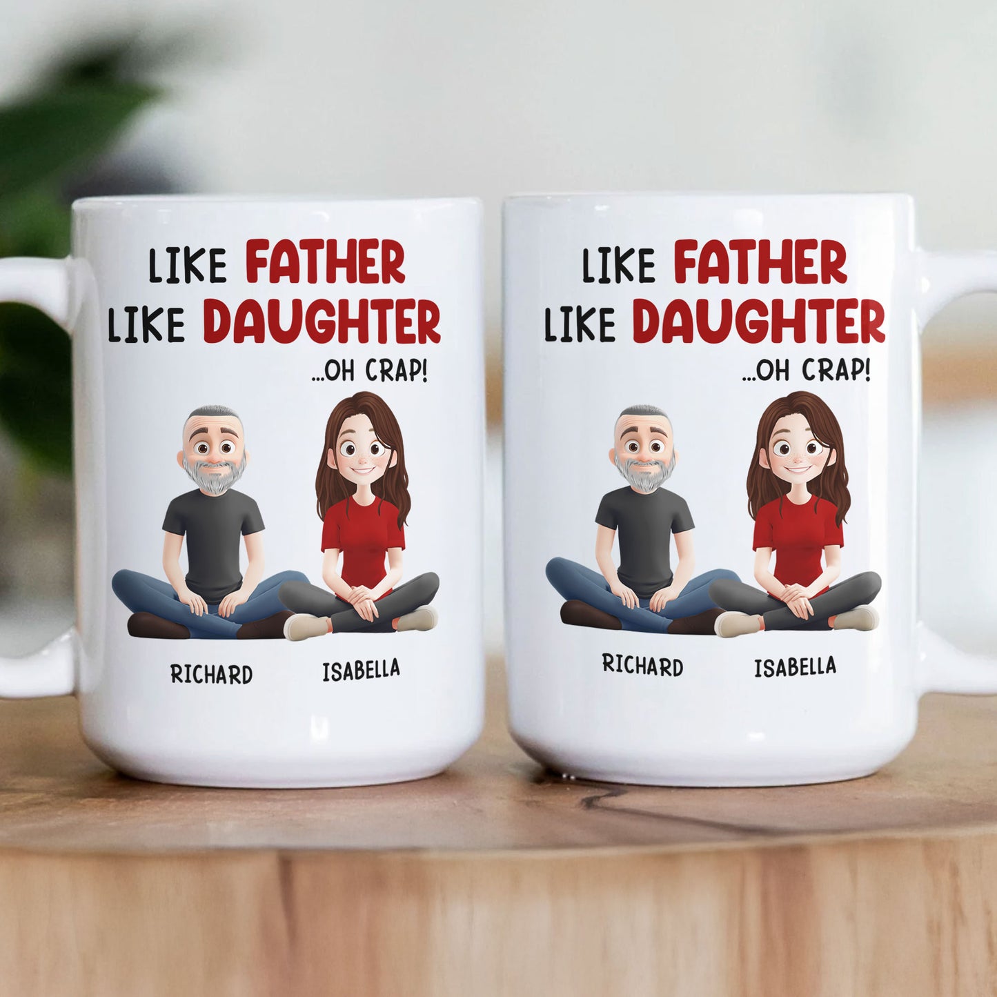 Like Father Like Daughter- Personalized Mug