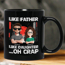 Like Father Like Daughter, Son, Children Oh Crap - Personalized Mug