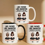 Like Father, Like Daughter A Good Thing Or A Bad Thing Funny Gifts - Personalized Mug