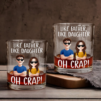 Like Father, Like Daughters ...Oh Crap - Personalized Whiskey Glass