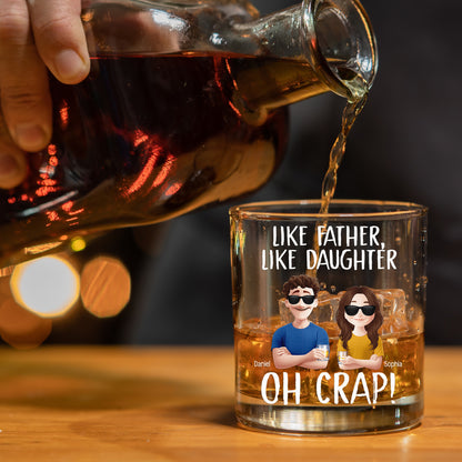 Like Father, Like Daughters ...Oh Crap - Personalized Whiskey Glass