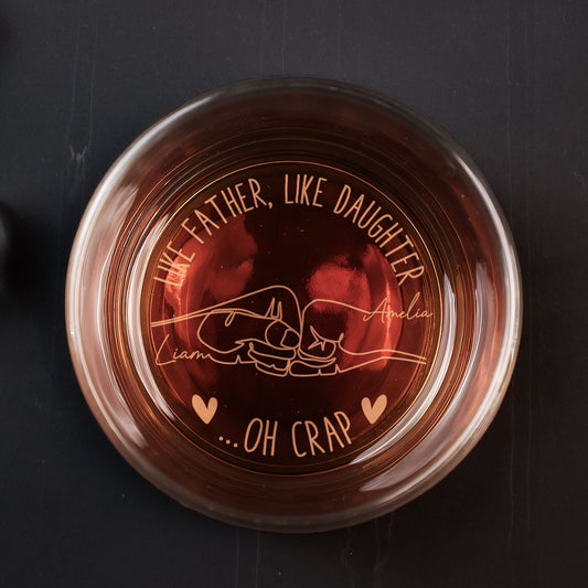 Like Father, Like Daughters ...Oh Crap - Personalized Engraved Whiskey Glass
