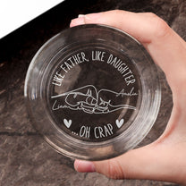 Like Father, Like Daughters ...Oh Crap - Personalized Engraved Whiskey Glass