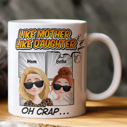 Like Mother Like Daughter Oh Crap - Personalized Mug