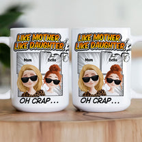 Like Mother Like Daughter Oh Crap - Personalized Mug