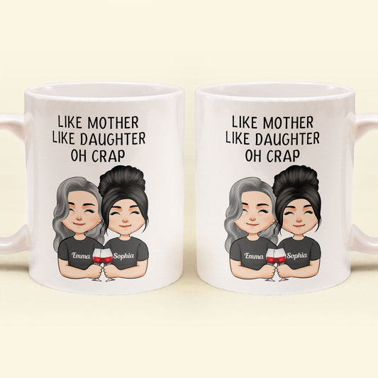 Like Mother Like Daughter - Personalized Mug - Birthday, Mother's Day Gift For Mother, Mom, Daughter