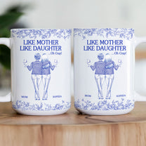 Like Mother Like Daughter - Personalized Mug