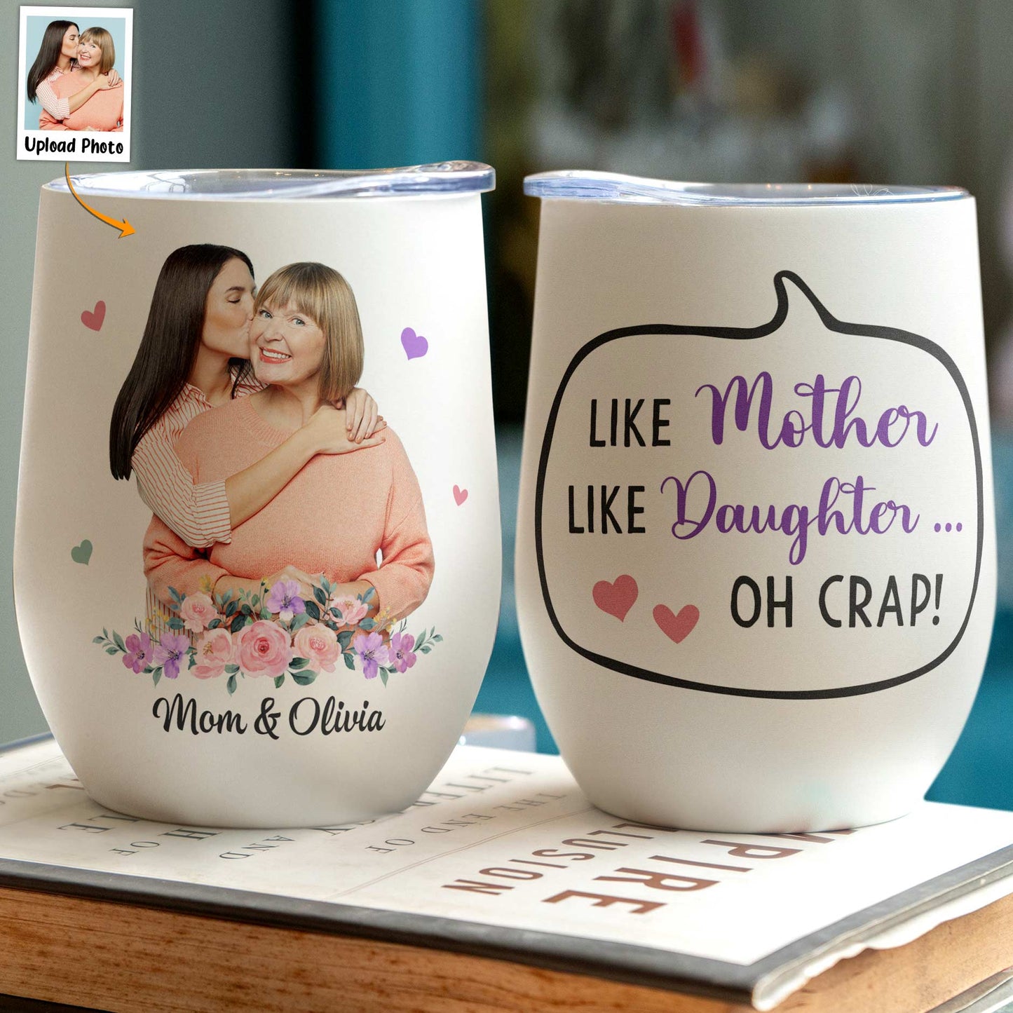 Like Mother Like Daughter  - Personalized Photo Wine Tumbler